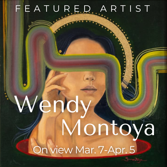 MAR 2025 / Featured Artist: Wendy Montoya